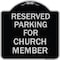 Signmission Parking Reserved for Church Member Heavy-Gauge Aluminum Architectural Sign, 18" x 18", BS-1818-23395 A-DES-BS-1818-23395 - alternate 1